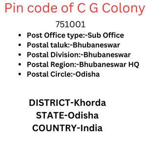 Pin code of C G Colony